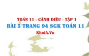 Bài 5 trang 94 SGK Toán 11 tập 1 Cánh Diều